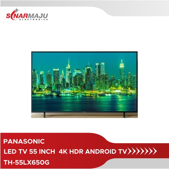 LED TV 55 Inch Panasonic 4K HDR Android TV TH55LX650G